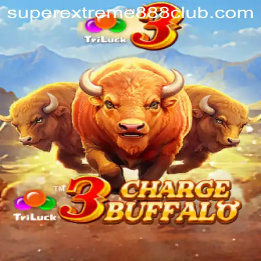 3ChargeBuffalo and the Emerging Trend of SuperExtreme888