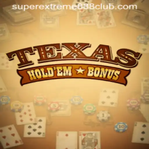 Discover the Thrills of Texas Holdem Bonus Featuring SuperExtreme888