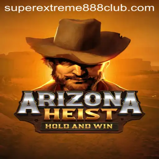 Exploring 'ArizonaHeist': A Deep Dive into the Thrilling World of SuperExtreme888