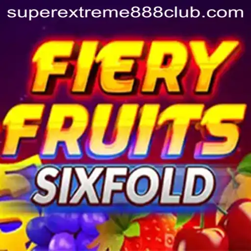 Exploring the Thrills of FieryFruitsSixFold and the Allure of SuperExtreme888