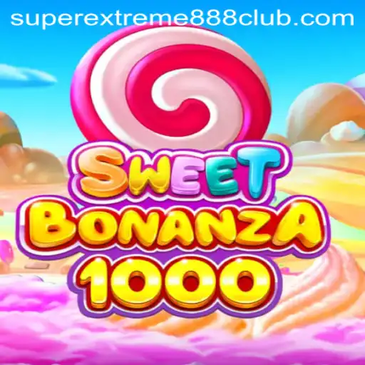 SweetBonanza1000 and SuperExtreme888: Unleashing the New Era of Gaming